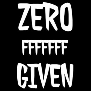 ZERO F's GIVEN Design