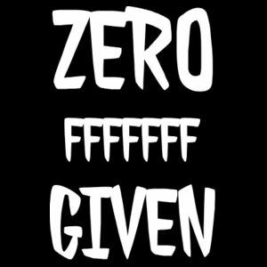 ZERO F's GIVEN Design